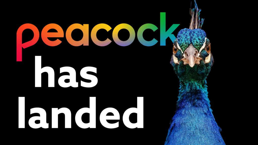 Peacock has landed.